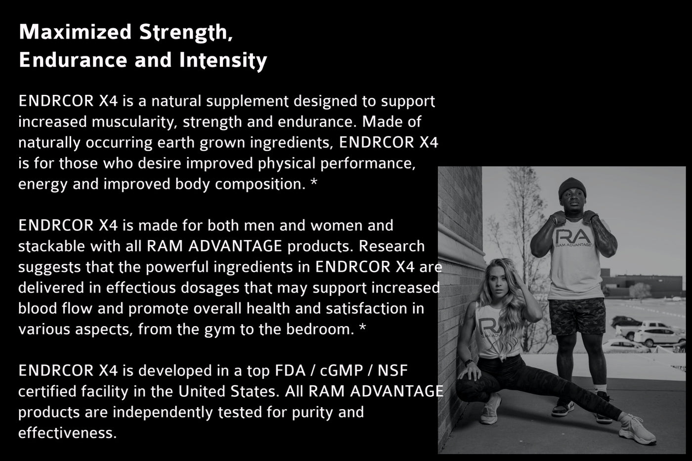 ENDRCOR X4 is a natural supplement designed to support increased muscularity, strength and endurance. Made of naturally occurring earth grown ingredients, ENDRCOR X4 is for those who desire improved physical performance, energy and improved sex drive